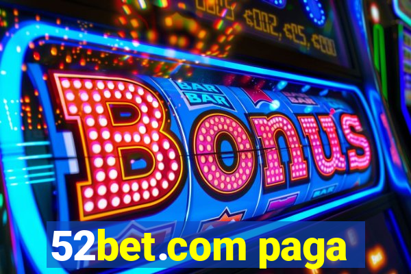 52bet.com paga